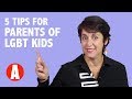 5 Tips For Parents of LGBT Kids | Queer 101 | The Advocate