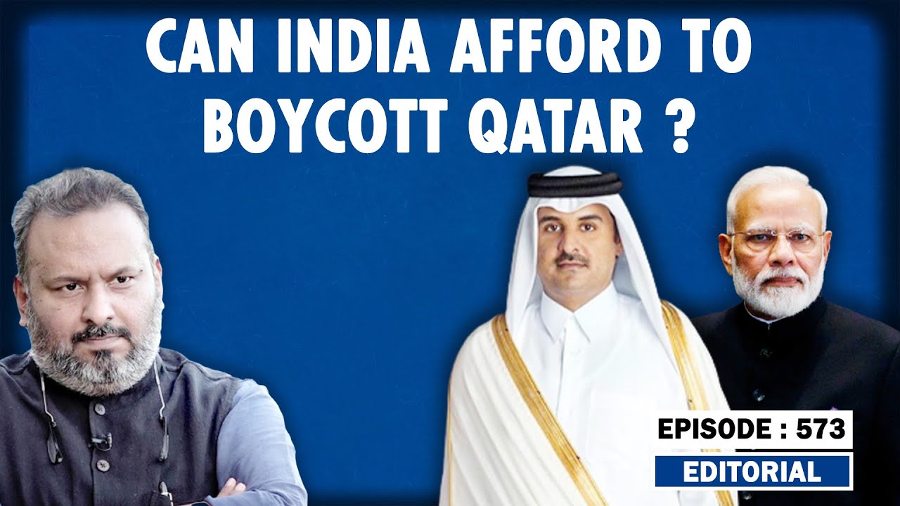 Editorial with Sujit Nair: Can India Afford To Boycott Qatar???| Qatar ...