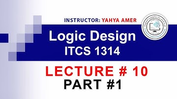 Logic Design Lecture #9 Part 1 (Arabic)