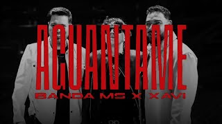 Banda MS de Sergio Lizárraga & Xavi - Aguantame (Lyric/Video)