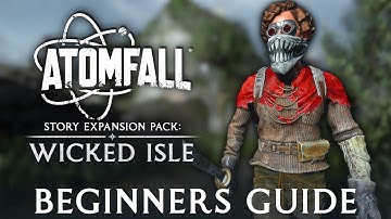 Atomfall: Wicked Isle - Beginners Guide | Tips To Get You Started