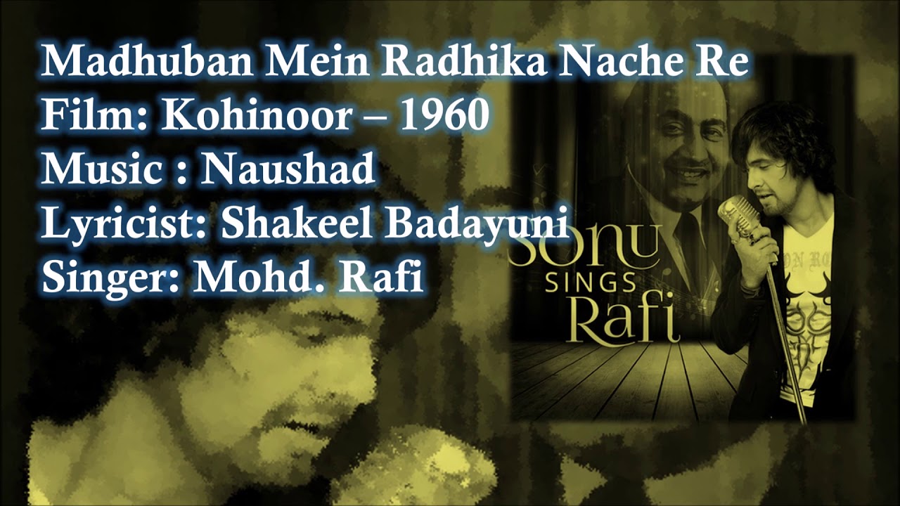 Madhuban Mein Radhika Nache Re  Mohd Rafi  Naushad  Shakeel Badayuni  Kohinoor   1960