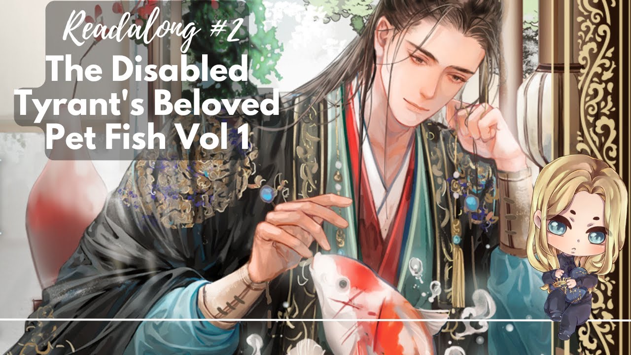 LIVE READALONG #2 Disabled Tyrant's Beloved Pet Fish Novel by Fat Snow