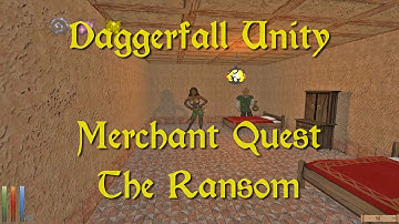 Daggerfall Unity — 173 — Merchant Quest — The Ransom