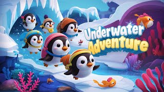 Kids Song Underwater Adventure | Fun And Educational Kids Songs | Penguins In The Arctic