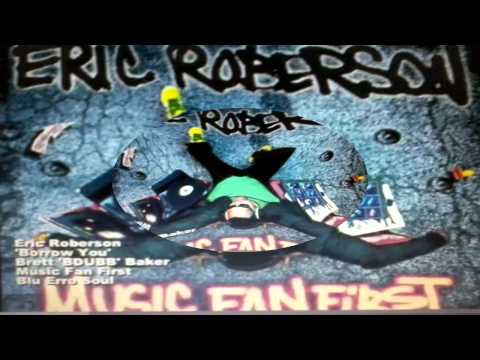 ERIC ROBERSON - Borrow You