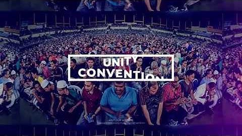 Unity Convention - Uniting the Ummah, Bridging the World