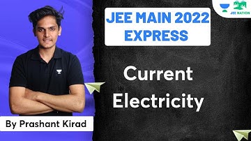 Current Electricity | JEE Main Express | JEE Nation | Prashant Kirad
