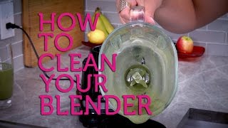 How to Clean Your Blender
