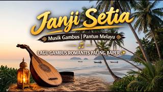 Janji Setia - Pantun Melayu | Lagu Gambus Romantis Paling Baper ✨
