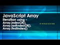 JavaScript Array Iteration Methods- Array.indexOf(), Array.lastIndexOf(), Array.findIndex() in Array