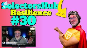SelectorsHub, Resilience Testing and more TGNS30