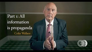 All Information Is Propaganda | Colin Wallace Extras 1