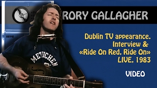 Rory Gallagher - Dublin TV appearance, Interview &amp; Ride On Red, Ride On. 1983