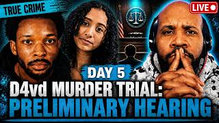 D4VD DAVID ANTHONY BURKE PRELIMINARY HEARING - CELESTE RIVAS MURDER CASE - DAY 5