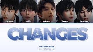 ZEROBASEONE - Changes Color Coded Lyrics (EN/ROM/KOR)