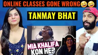 TANMAY BHAT | ONLINE CLASSES GONE WRONG 🤣🤣 TANMAY BHAT REACTION VIDEO