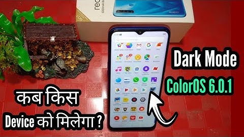 Realme New ColorOS 6.0.1 & Dark Mode for All Realme Devices | कब आयेगा  | Realme Update