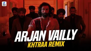 Arjan Vailly (Remix) | KHTRAA | Animal | Ranbir Kapoor