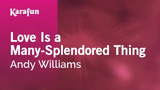 Love Is a Many-Splendored Thing - Andy Williams | Karaoke Version | KaraFun