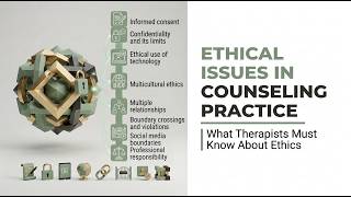 What Therapists Must Know About Ethical Issues in Counseling Practice | Consent, Boundaries & More