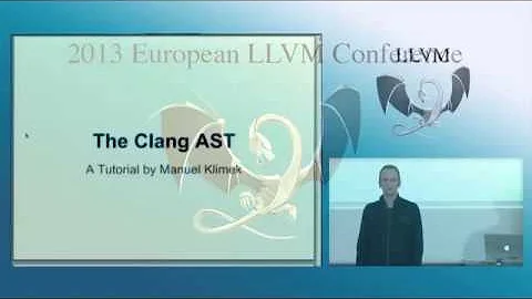 2013 EuroLLVM Developers’ Meeting: “The Clang AST - a tutorial”