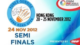 Semi Finals - 2012 Yonex-Sunrise Hong Kong Open (Part I)