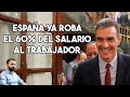 Espaa ya roba el 60 del salario al trabajador