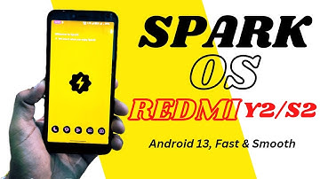 Spark Os v13. 4  For Redmi Y2 /S2 || Android 13  Custom Rom