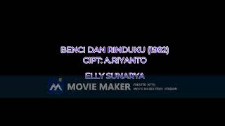 Elly Sunarya Benci Dan Rinduku   Cipt A Riyanto