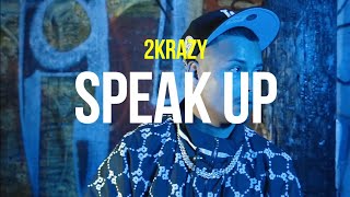 2KRAZY - SPEAK UP (OFFICIAL MUSIC VIDEO) Resimi