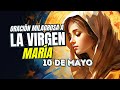Oración Milagrosa a la Virgen María 10 Mayo
