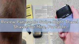 Review Panasonic Swipe Right Travel Shaver for Men, Portable Electric Razor with USB-C Charging, 3-B