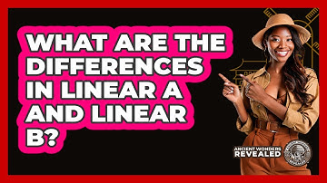 What Are the Differences in Linear A and Linear B?