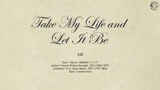 Video thumbnail of "330 Take My Life and Let It Be || SDA Hymnal || The Hymns Channel"