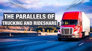 The Parallels Of Being A Truck Driver And A Rideshare Driver (The Big Rig Review)