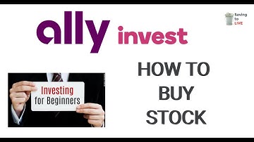 HOW TO BUY STOCK ON ALLY INVEST | INVESTING FOR BEGINNERS
