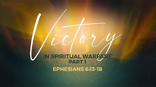 Ephesians 6:13-18 | In Spiritual Warfare Part 1 | Jean Marais