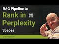 RAG pipeline to learn how to RANK in Perplexity (Spaces)