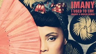 Imany - I Used to Cry (Maruv &amp; Boosin Remix)