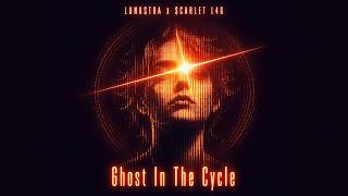 LUNA$TRA x $CARLET L4G - Ghost In The Cycle (Lyrics)