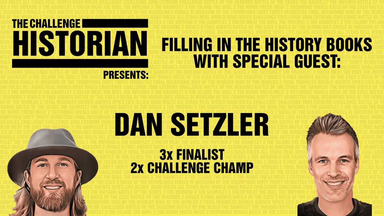 2x Champ Dan Setzler joins The Challenge Historian to Fill in the