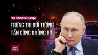 Tổng thống Nga Putin tuyên bố trừng trị thích đáng những đối tượng tấn công khủng bố | VTC Now