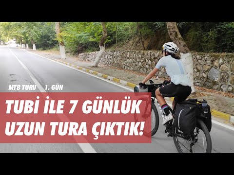 Tubi ile 7 günlük uzun tura çıktık! | MTB TURU 1. gün