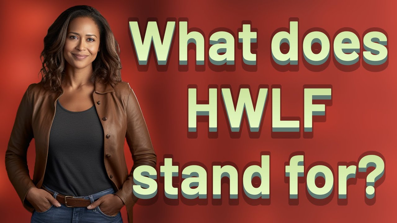 What Does Hwlf Stand For