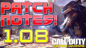 NEW! IW UPDATE! 1.08 PATCH NOTES in INFINITE WARFARE! (CoD IW 1.08 Update/Patch Notes)