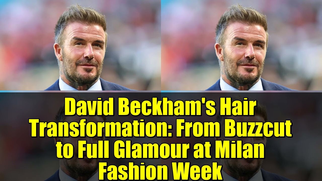 Преображение волос Дэвида Бекхэма: от короткой стрижки до полного гламура на Неделе моды в Милане