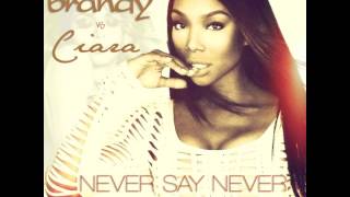 Brandy vs Ciara - Never Say Never (AudioSavage's Body Party Remix)