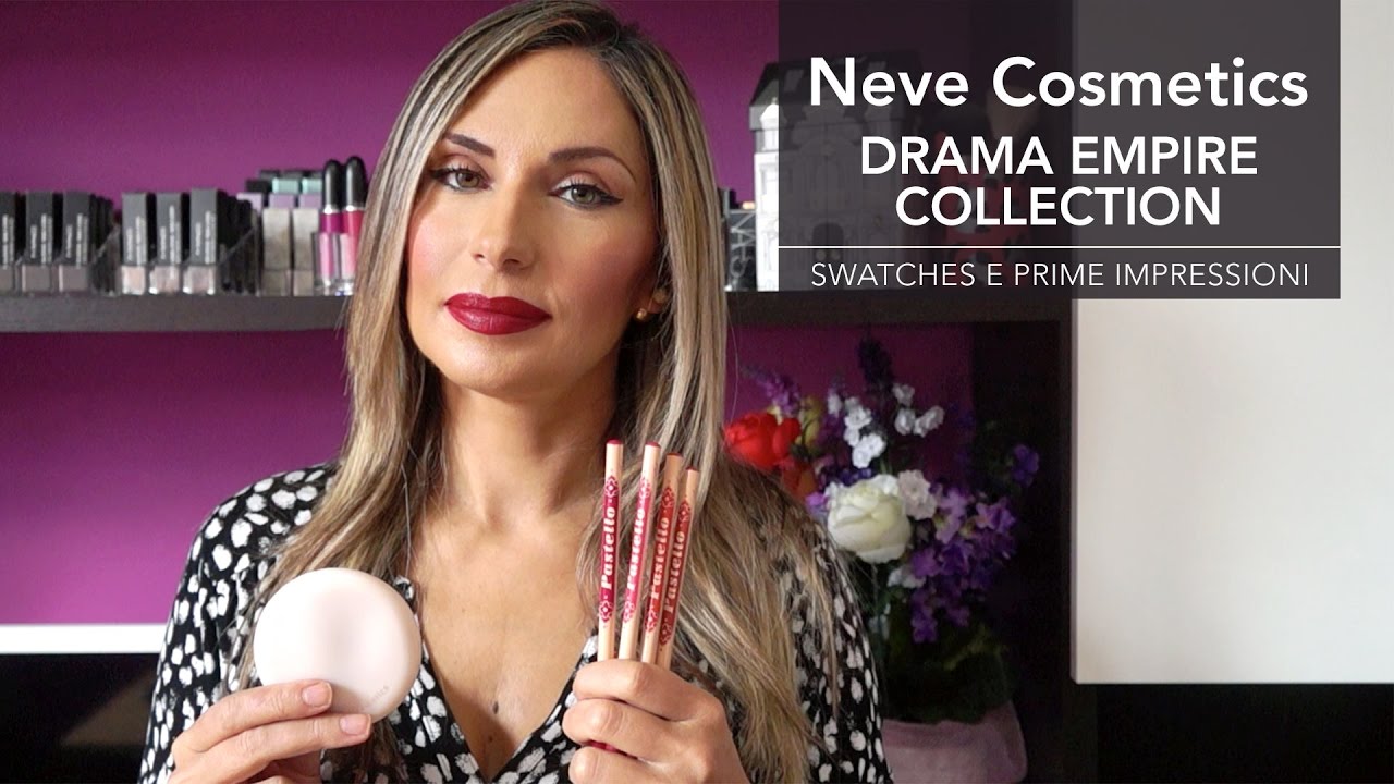 Neve Cosmetics DRAMA EMPIRE COLLECTION | Swatches e prime impressioni