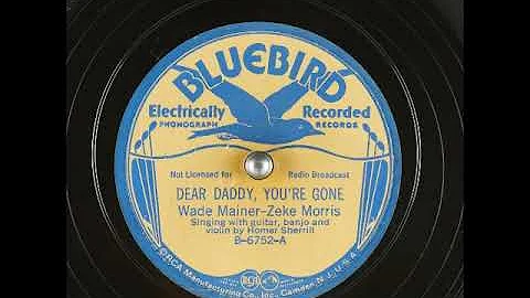 Dear Daddy, You're Gone ~ Wade Mainer and Zeke Mor...